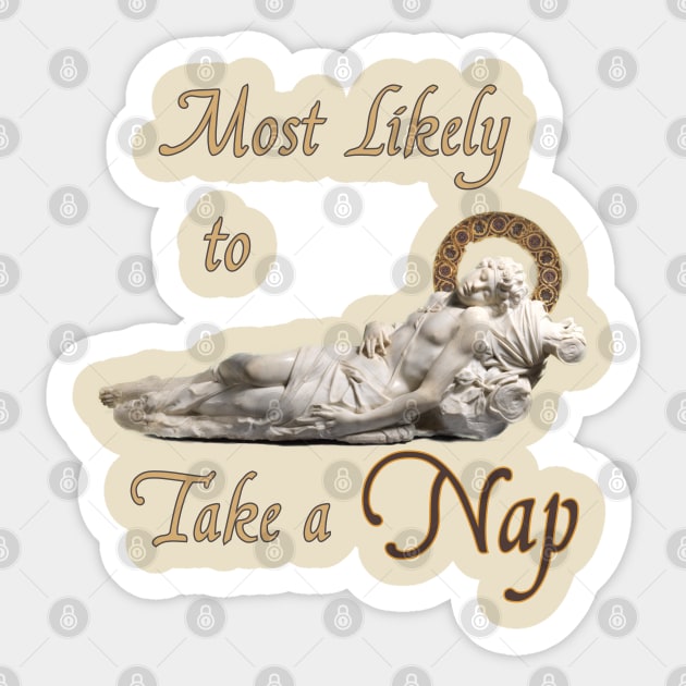 Most likely to Take a Nap Sticker by April Snow 